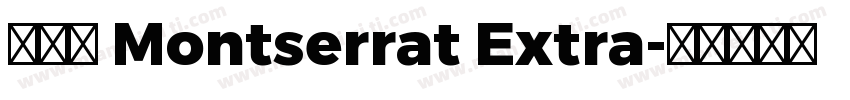 字体： Montserrat Extra字体转换